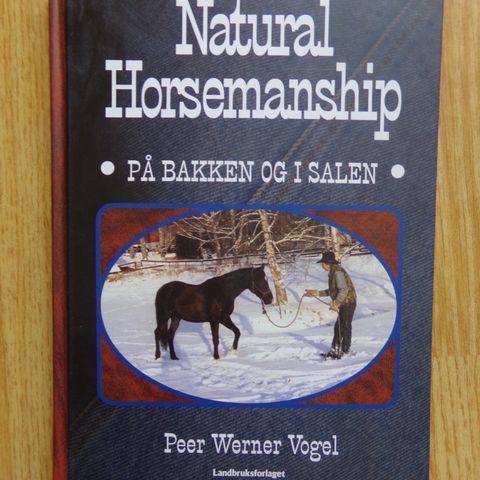 "Natural horsemanship. På bakken og i salen." - Peer Werner Vogel