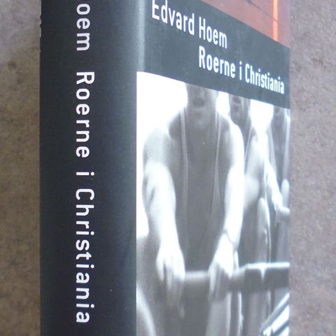 Edvard Hoem: Roerne i Christiania. Edmond Raveharts fortelling.