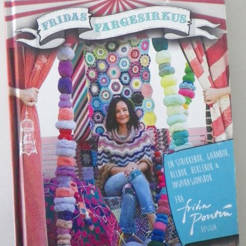 Fridas fargesirkus - en strikkebok, heklebok,  garnbok og ullbok