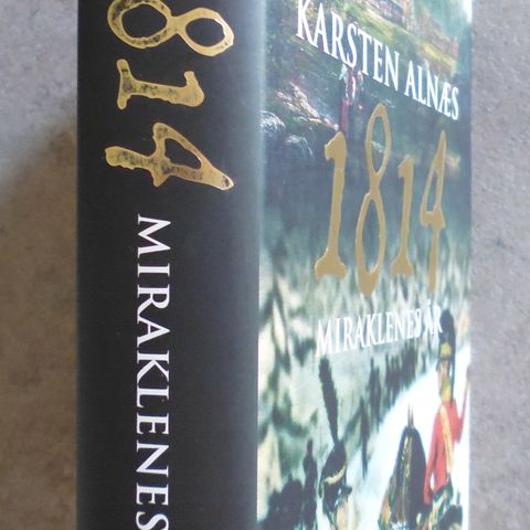 Karsten Alnæs (signert): 1814. Miraklenes år.