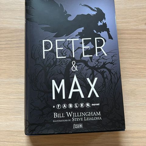 Peter & Max: A Fables Novel - Bill Willingham. Hardcover. Vertigo