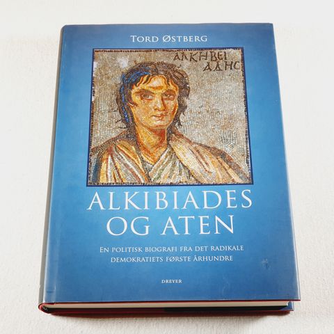 Alkibiades og Aten: En politisk biografi fra det radikale demokratiets første år