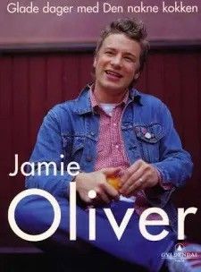 Glade dager med den nakne kokken av Jamie Oliver