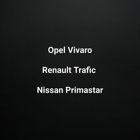 Brukte deler Opel Vivaro, Renault Trafic og Nissan Primastar.