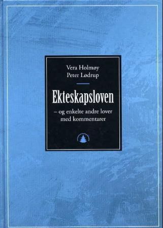 Ekteskapsloven /m kommentarer av Vera Holmøy og Peter Lødrup