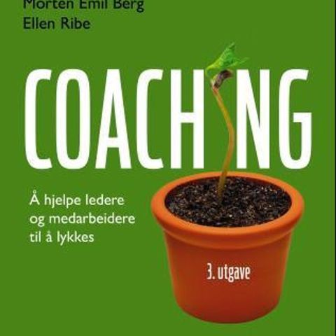 Coaching - å hjelpe ledere og medarbeidere til å lykkes (3. utgave)