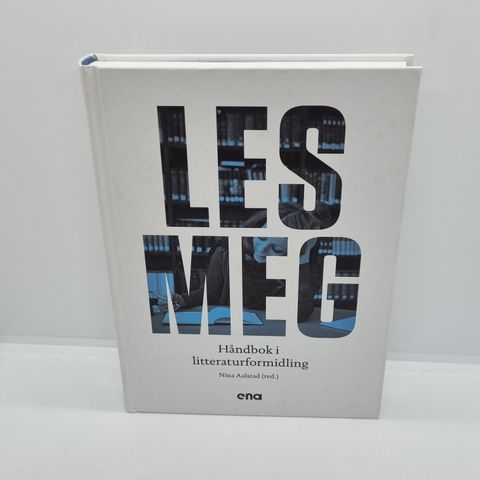 Les meg, håndbok i litteraturformidling - Nina Aalstad