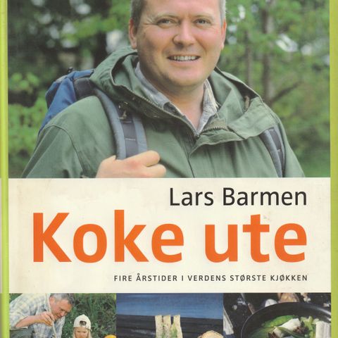 Lars Barmen Koke ute  Fire årstider i verdens største kjøkken Oslo 2003 1.utg.