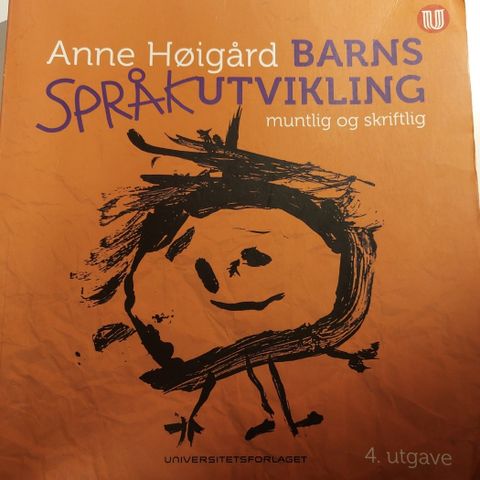 Barns språkutvikling - muntlig og skriftlig. 4. utgave. Anne Høigård
