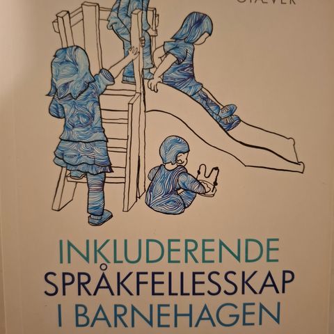 Inkluderende språkfellesskap i barnehagen - Katrine Giæver