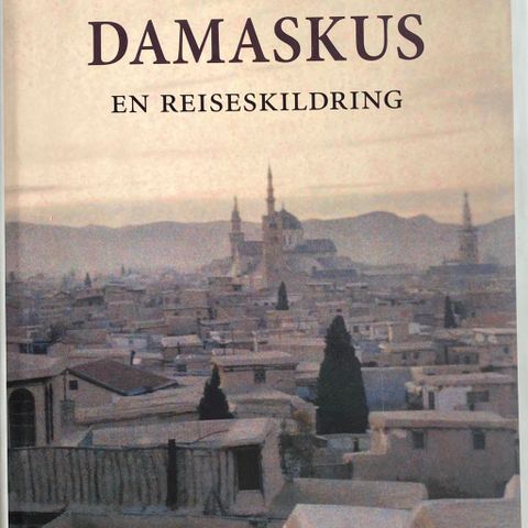 Dag Hoel: "Veien til Damaskus. En reiseskildring"