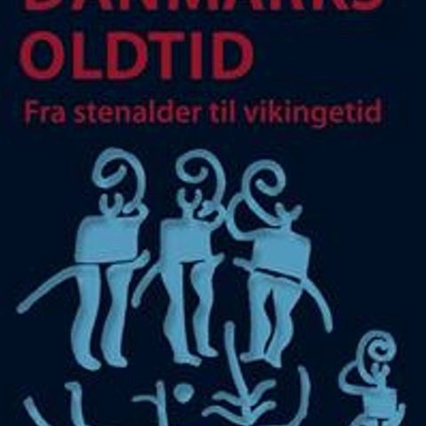 Danmarks oldtid: Fra steinalder til vikingetid