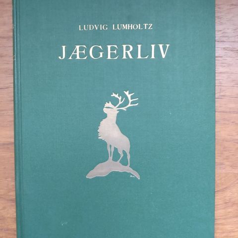 Ludvig Lumholtz: Jægerliv - 1926.