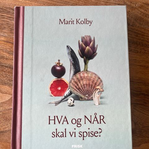 Hva og når skal vi spise? Marit Kolby