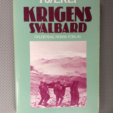 KRIGENS SVALBARD.  EYSTEIN FJÆRLI