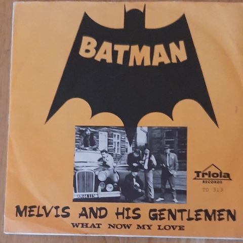 Melvis And The Gentlemen - Batman  / What Now My Love