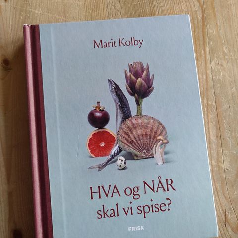 Marit Kolby "HVA og NÅR skal vi spise?" / Frisk forlag 2022 / 1.utg 6.oppl