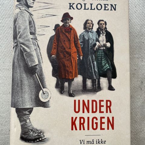 UNDER KRIGEN - Vi må ikke falle - Ingar Sletten Kolloen. SOM NY!