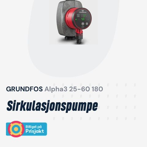 Grundfoss Alfa3 25-60 180 Norges beste sirkulasjonspumpe