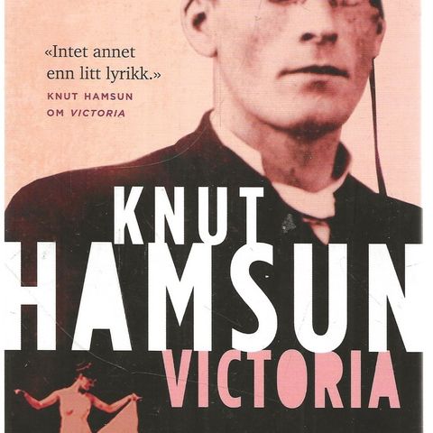 Knut Hamsun: Victoria  - Gyldendal  2. opplag 2010