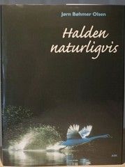 Jørn Bøhmer Olsen: Halden naturligvis - ASK forlag 2004  -  signert