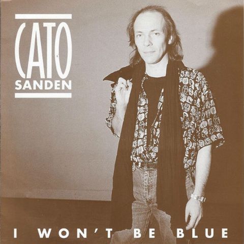 Cato Sanden – I Won't Be Blue