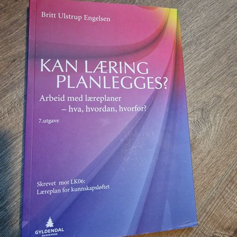 Kan læring planlegges? Arbeid med læreplaner. - hva, hvordan, hvorfor? 7.utgave