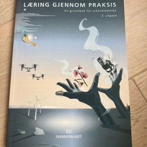 Læring gjennom praksis. En grunnbok for yrkesdidaktikk Haaland & Nilsen