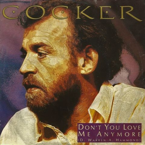 Cocker* – Don't You Love Me Any More