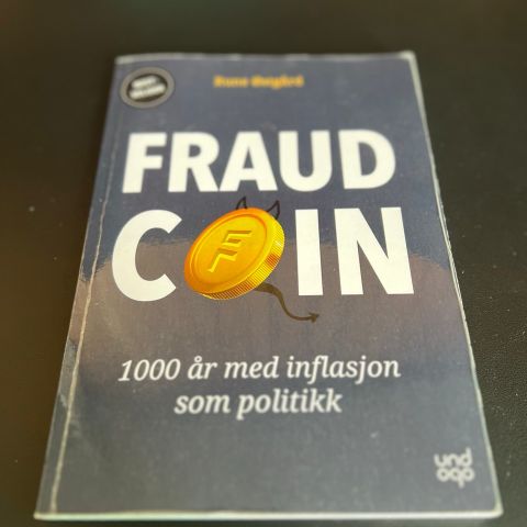 Fraud coin - 1000 år med inflasjon som politikk - Rune Østgård