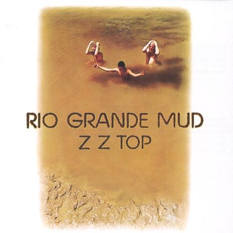 ZZ Top – Rio Grande Mud