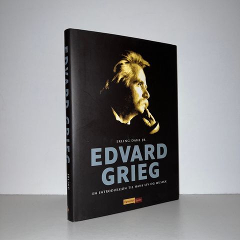 Edvard Grieg. En introduksjon til hans liv og musikk - Erling Dahl Jr. 2007