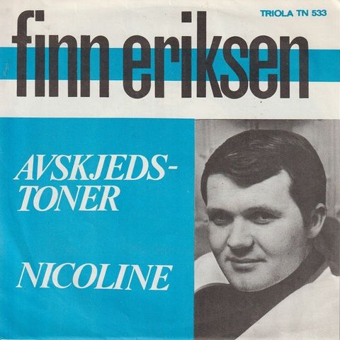 Finn Eriksen " Avskjedstoner / Nicoline " Single selges for kr.50