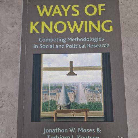 Ways of knowing - competing methodologies in social and political research