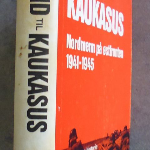 F. Halle: Fra Finland til Kaukasus. Nordmenn på Østfronten, 1941-1945.