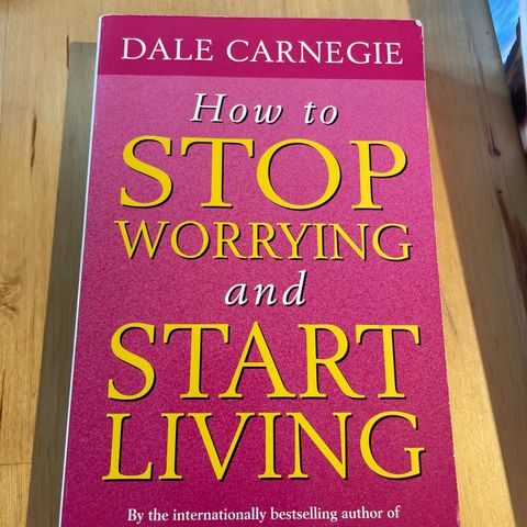 How to stop worrying & start living