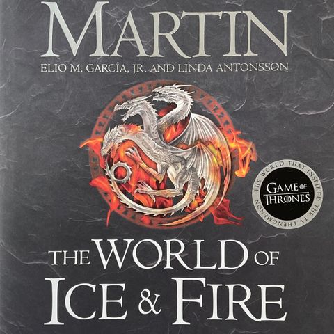 The World of Ice & Fire: The Untold History of Westeros and the Game of Thrones