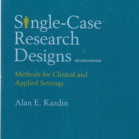 Alan E. Kazdin: Single-Case R3esearch Designs -Oxford 2011  second ed.