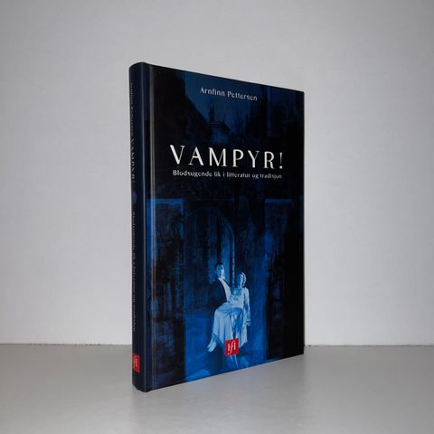 Vampyr! Blodsugende lik i litteratur og tradisjon - Arnfinn Pettersen. 2003