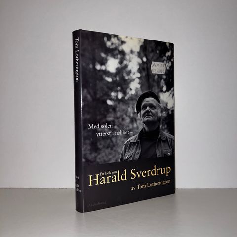 Med solen ytterst i nebbet. En bok om Harald Sverdrup - Tom Lotherington. 1998