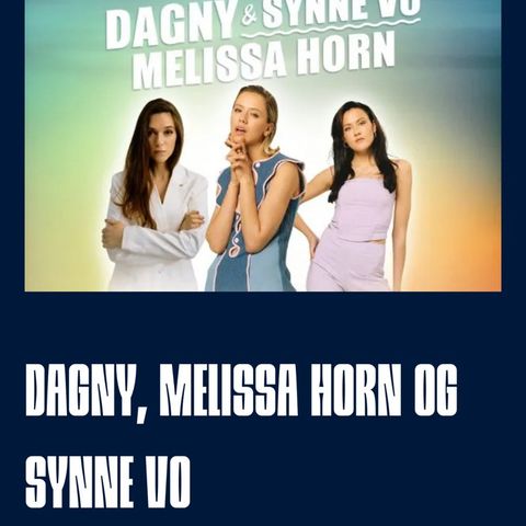 1 VIP bill til Dagny, Synne Vo og Melissa Horn 27.7 Tønsberg brygge