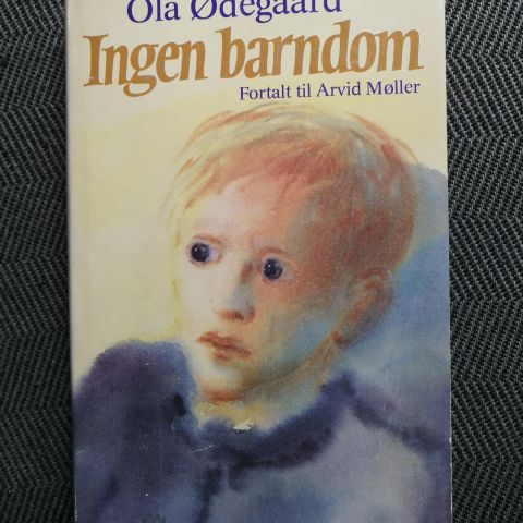 Ola Ødegaard/Arvid Møller-Ingen barndom. Sterk historie!