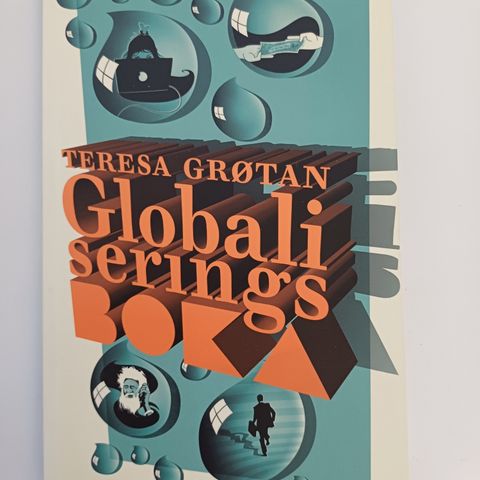 Globaliseringsboka  :  Teresa Grøtan