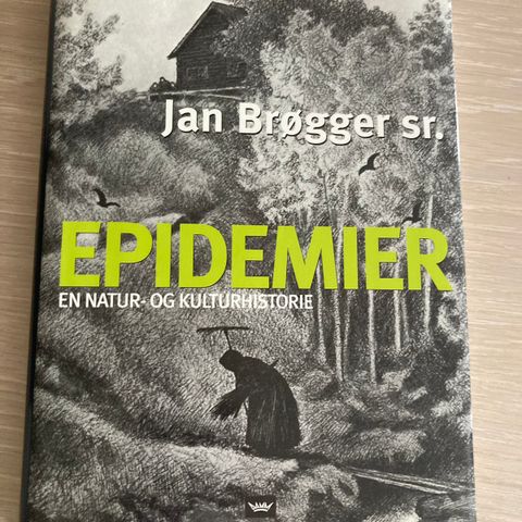 Epidemier. En natur og kulturhistorie. Av Jan Brøgger sr.