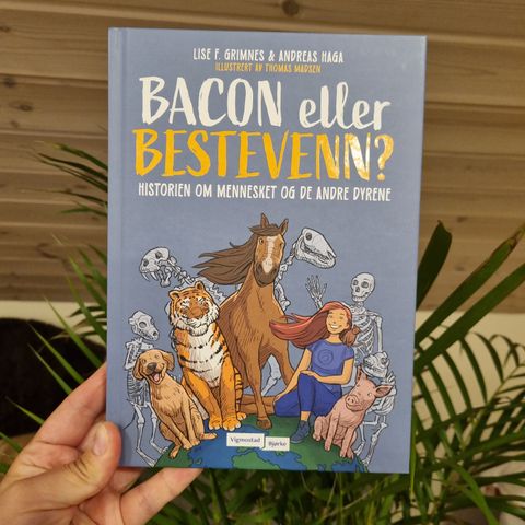Bacon eller bestevenn? Historie om mennesket og de andre dyrene.