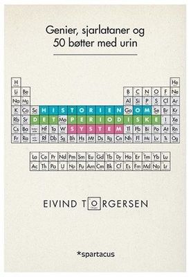 Eivind Torgersen "Genier, sjarlataner og 50 bøtter med urin"