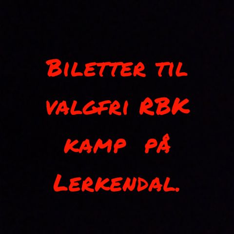 Billetter til valgfri RBK kamp på Lerkendal