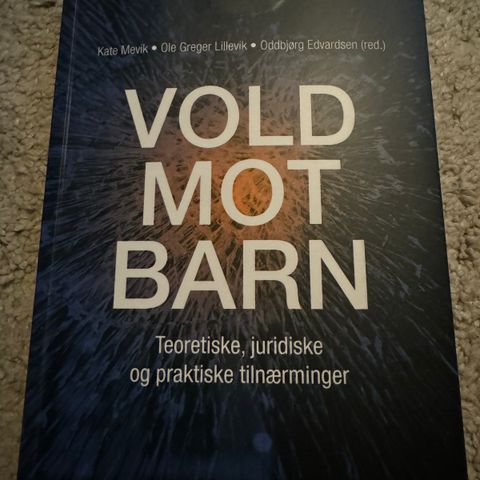 Vold mot barn. Teoretiske, juridiske og praktiske tilnærminger