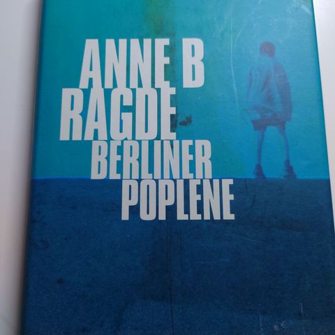 Anne B Ragde - Berlinerpoplene