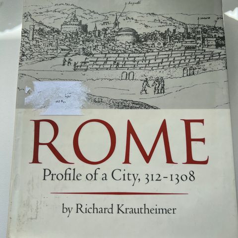 ROME profile of a city, 312-1308 by Richard Krautheimer